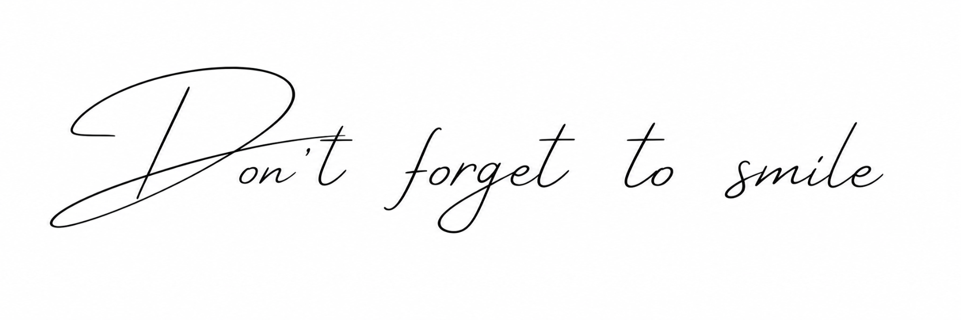 Handgeschreven tekst “I’m on’t forget to smile” met sierlijke krullen op witte achtergrond.