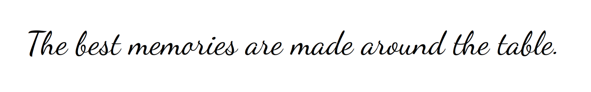 Gouden cursieve tekst “The best memories are made around the table” op zwarte achtergrond.