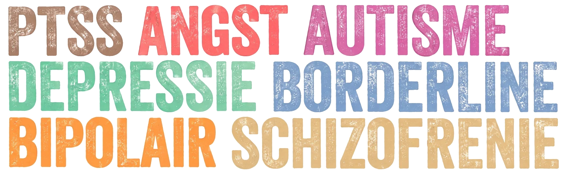 Diagnoses psychische ziektes, aandoeningen, mentale gezondheid. Gekleurde typografie met tekst: “TSS ANGST AUTISME DEPRESSIE BORDERLINE BIPOLAIR SCHIZOFRENIE”, in vintage stijl.